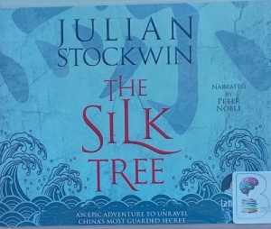 The Silk Tree written by Julian Stockwin performed by Peter Noble on Audio CD (Unabridged)